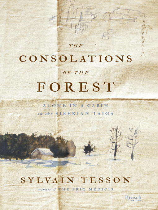 Title details for The Consolations of the Forest by Sylvain Tesson - Available